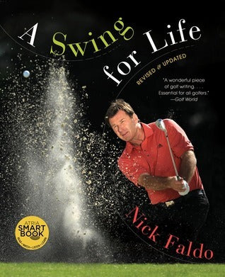 Book cover of A Swing For Life by Nick Faldo
