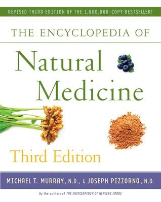 Book cover of The Encyclopedia Of Natural Medicine by Michael T. Murray, Joseph E. Pizzorno
