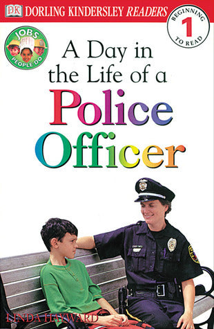Book cover of A Day in the Life of a Police Officer by Linda Hayward