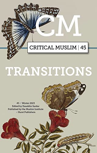 Book cover of Critical Muslim 45: Transitions by Ziauddin Sardar (Ed.)