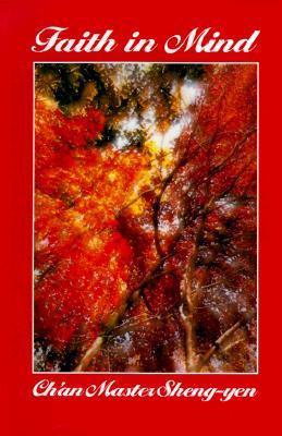 Book cover of Faith In Mind: A Guide To Chan Practice by 聖嚴法師, Sheng Yen