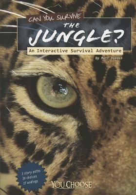 Book cover of Can You Survive The Jungle?; An Interactive Survival Adventure by Matt Doeden