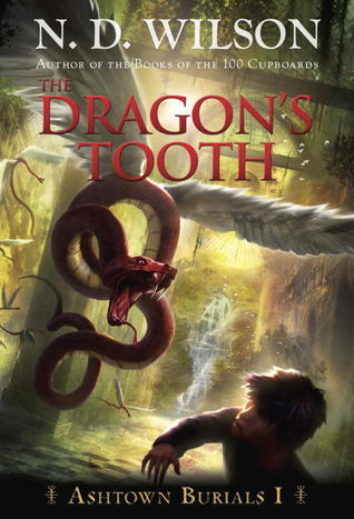 Book cover of The Dragon's Tooth by N.D. Wilson