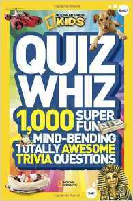Book cover of National Geographic Kids Quiz Whiz: 1,000 Super Fun, Mind-bending, Totally Awesome Trivia Questions by National Geographic Kids