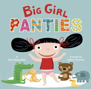 Book cover of Big Girl Panties by Fran Manushkin