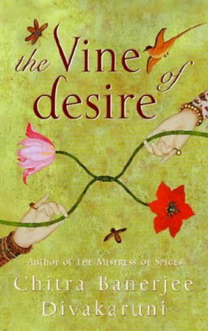Book cover of The Vine Of Desire by Chitra Banerjee Divakaruni