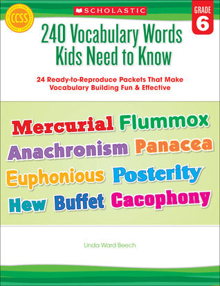Book cover of 240 Vocabulary Words Kids Need To Know: Grade 6: 24 Ready-To-Reproduce Packets Inside! by Linda Ward Beech