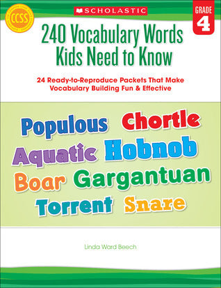 Book cover of 240 Vocabulary Words Kids Need To Know, Grade 4: 24 Ready-To-Reproduce Packets That Make Vocabulary Building Fun & Effective by Linda Ward Beech