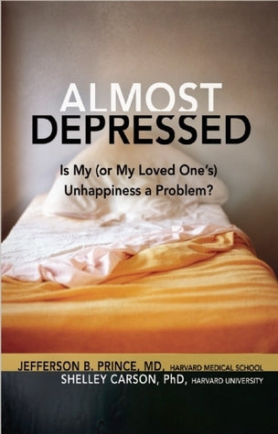 Book cover of Almost Depressed: Is My (or My Loved One's) Unhappiness a Problem by Jefferson Prince, Shelley Carson