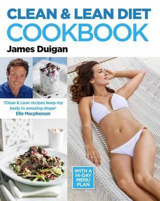 Book cover of Clean & Lean Diet Cookbook: With a 14-Day Menu Plan by James Duigan