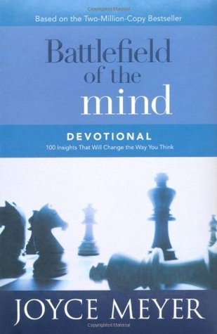 Book cover of Battlefield Of The Mind Devotional: 100 Insights That Will Change The Way You Think by Joyce Meyer