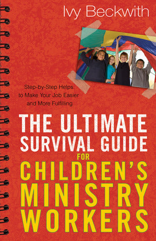 Book cover of The Ultimate Survival Guide for Children's Ministry Workers by Ivy Beckwith