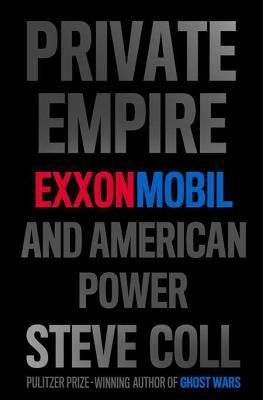 Book cover of Private Empire: ExxonMobil And American Power by Steve Coll