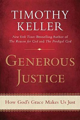 Book cover of Generous Justice: How God's Grace Makes Us Just by Timothy J. Keller