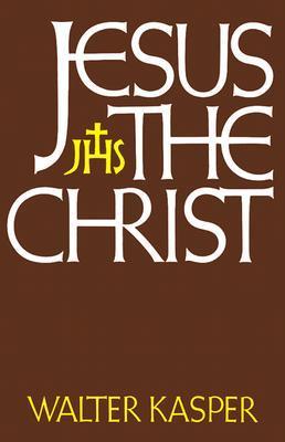 Book cover of Jesus the Christ by Walter Kasper
