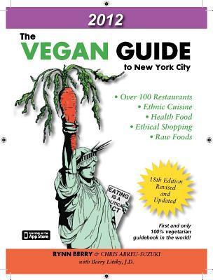Book cover of The Vegan Guide To New York City: 2012 by Rynn Berry, Cristina Abreu-Suzuki (Illus.)