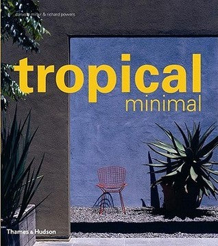 Book cover of Tropical Minimal by Danielle Miller, Richard  Powers