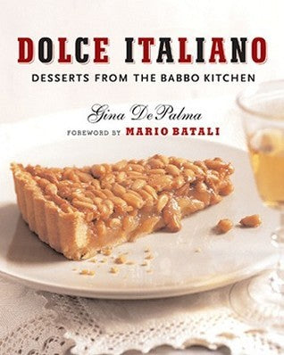 Book cover of Dolce Italiano: Desserts From The Babbo Kitchen by Gina DePalma