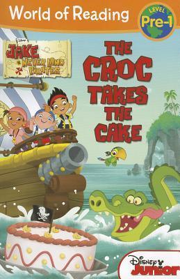 Book cover of The Croc Takes The Cake: Jake And The Never Land Pirates by Melinda LaRose