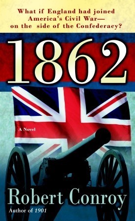 Book cover of 1862 by Robert Conroy