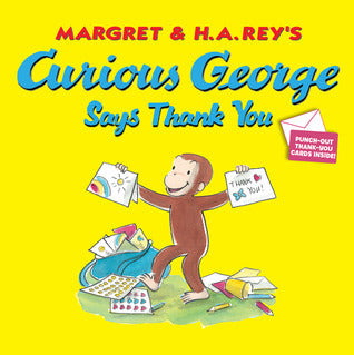 Book cover of Curious George Says Thank You by Margret Rey, H.A. Rey