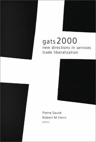 Book cover of GATS 2000: New Directions in Services Trade Liberalization by Pierre Sauveu (Ed.), Robert M. Stern