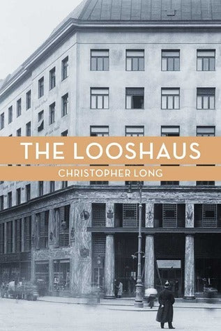 Book cover of The Looshaus by Christopher  Long