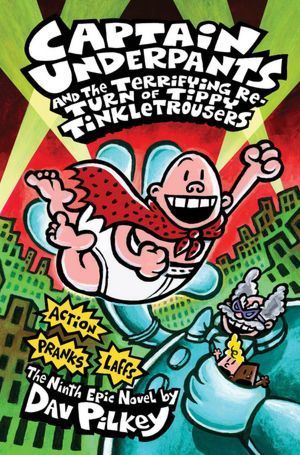 Book cover of Captain Underpants And The Terrifying Return Of Tippy Tinkletrousers by Dav Pilkey