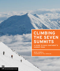 Book cover of Climbing The Seven Summits: A Guide To Each Continent's Highest Peak by Mike Hamill