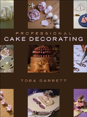 Book cover of Professional Cake Decorating by Toba Garrett