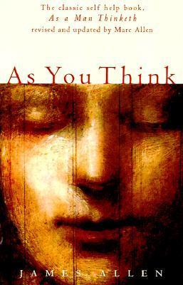 Book cover of As You Think by James Allen, Marc Allen