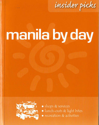 Book cover of Insider Picks: Manila By Day by Cecile Jusi-Baltasar