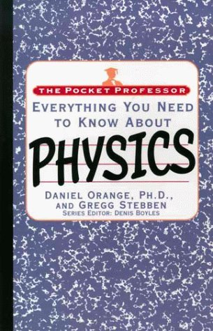 Book cover of The Pocket Professor: Everything You Need to Know About Physics by Gregg Stebben