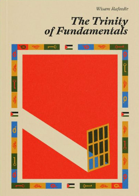 Book cover of The Trinity of Fundamentals by Wisam Rafeedie, Palestinian Youth Movement (Trans.)