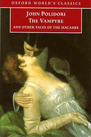 Book cover of The Vampyre And Other Tales Of The Macabre by John William Polidori, Robert  Morrison (Ed.), Chris Baldick (Ed.)