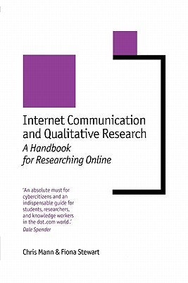Book cover of Internet Communication And Qualitative Research: A Handbook For Researching Online by Chris Mann, Fiona Stewart