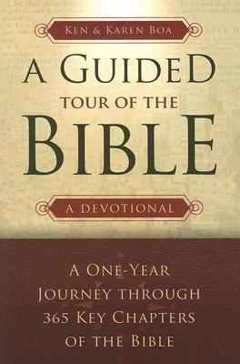 Book cover of A Guided Tour Of The Bible: A One-Year Journey Through Key Chapters Of The Bible by Kenneth D. Boa, Karen Boa
