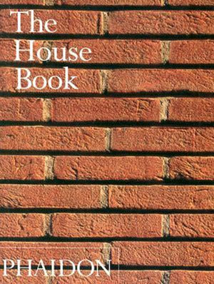 Book cover of The House Book by Phaidon Press