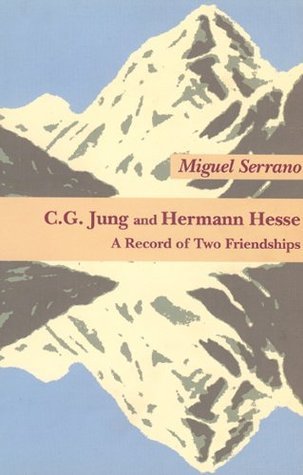 Book cover of C.G. Jung and Hermann Hesse: A Book of Two Friendships by Miguel Serrano