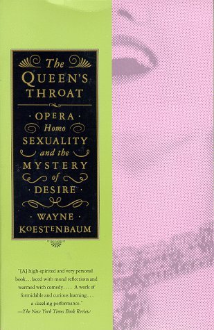 Book cover of Queen's Throat: Opera, Homosexuality, And The Mystery Of Desire by Wayne Koestenbaum