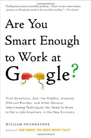 Book cover of Are You Smart Enough to Work at Google? by William Poundstone