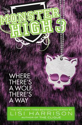 Book cover of Where There's A Wolf, There's A Way by Lisi Harrison
