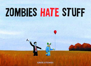 Book cover of Zombies Hate Stuff by Greg Stones