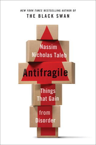 Book cover of Antifragile: Things That Gain From Disorder by Nassim Nicholas Taleb