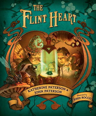 Book cover of The Flint Heart by Katherine Paterson, John Rocco (Illustrations), John  Paterson