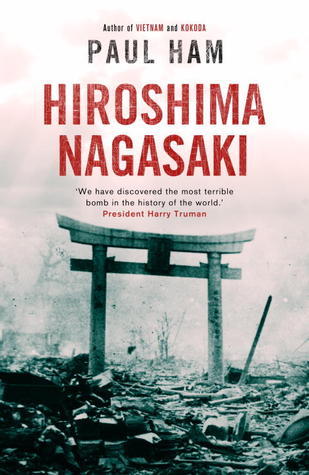 Book cover of Hiroshima Nagasaki by Paul Ham