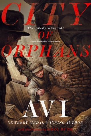 Book cover of City Of Orphans by Avi, Greg Ruth (Illus.)