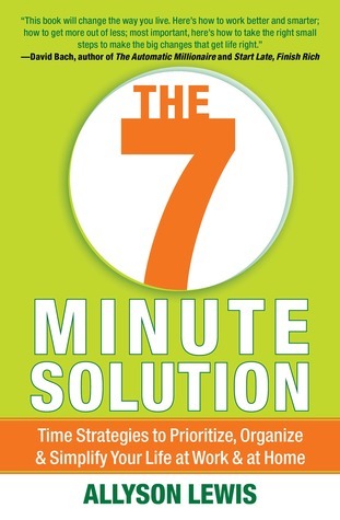 Book cover of The 7 Minute Solution: Creating a Life With Meaning 7 Minutes At A Time by Allyson Lewis