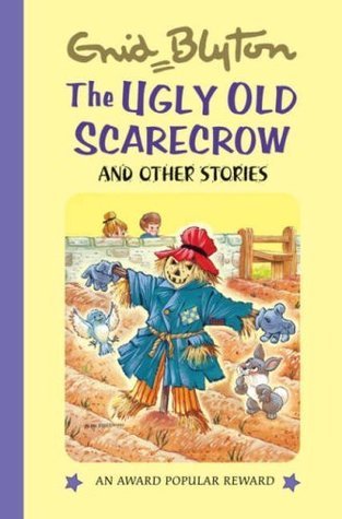 Book cover of The Ugly Old Scarecrow And Other Stories by Enid Blyton, Jane Etteridge (Illus.)