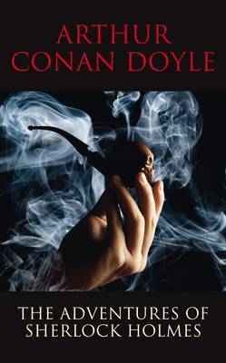 Book cover of The Adventures Of Sherlock Holmes by Arthur Conan Doyle